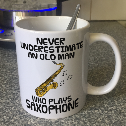 Funny Saxophone Mug - Never Underestimate An Old Man Who Plays Sax - Saxophonist Musician Gift For Him