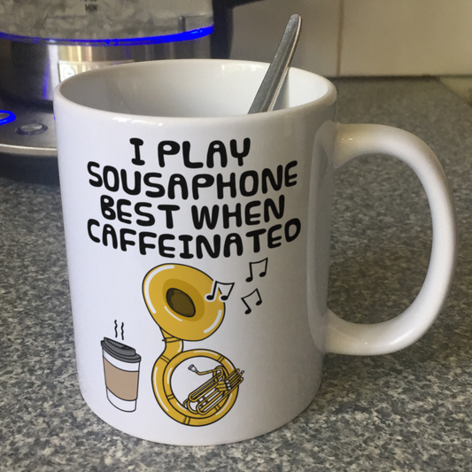 Sousaphone Coffee Mug - I Play Sousaphone Best When Caffeinated - Sousaphonist Brass Musician Gift