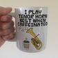 Tenor Horn Coffee Mug - I Play Tenor Horn Best When Caffeinated - Brass Musician Gift