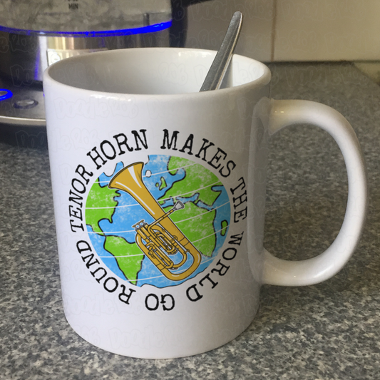 Tenor Horn Mug - Tenor Horn Makes The World Go Round - Tenor Horn Teacher Mug - Brass Musician Gift