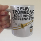 Trombone Coffee Mug - I Play Trombone Best When Caffeinated - Trombonist Brass Musician Gift