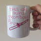 Pink Trombone Mug - This Girl Plays Trombone - Female Trombonist - Brass Musician Gift For Her