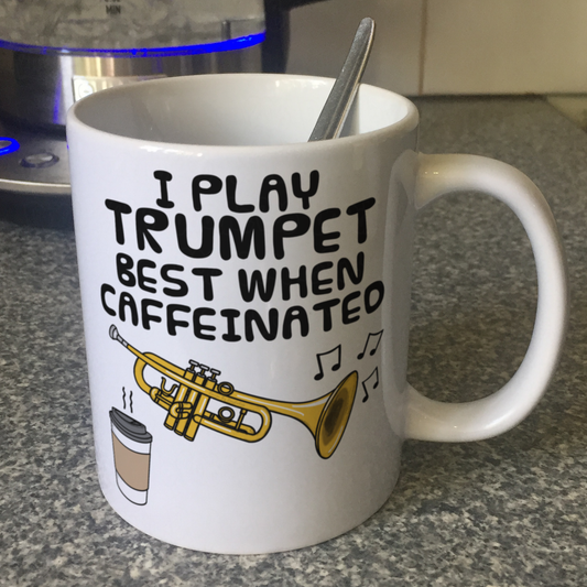 Trumpet Coffee Mug - I Play Trumpet Best When Caffeinated - Trumpeter Brass Musician Gift