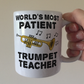 Funny Trumpet Teacher Mug - World's Most Patient Trumpet Teacher - Sarcastic Brass Teacher Gift