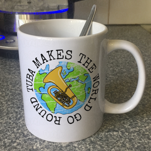 Tuba Mug - Tuba Makes The World Go Round - Gift For Tubaist - Brass Musician Gift