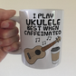 Ukulele Coffee Mug - I Play Ukulele Best When Caffeinated - Uke Player Musician Gift