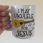 Christian Ukulele Mug - I Play Ukulele For Jesus - Church Ukulele Player