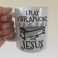 Christian Percussionist Mug - I Play Vibraphone For Jesus - Church Musician Gift