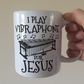 Christian Percussionist Mug - I Play Vibraphone For Jesus - Church Musician Gift