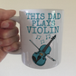 Violin Father's Day Mug - This Dad Plays Violin - Violinist Musician Gift