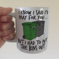 Christian Prayer Mug - I Had To Put The Bins Out - Funny Church Mug