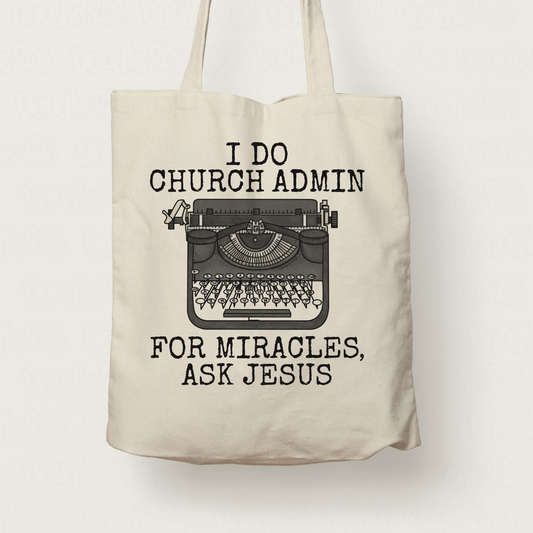 Church Admin Tote Bag - For Miracles, Ask Jesus - Christian Administrator Gift