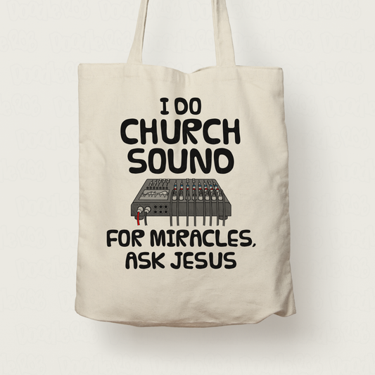 Church Sound Tote Bag - I Do Church Sound, For Miracles Ask Jesus (2026 Version) - Funny Christian Gift