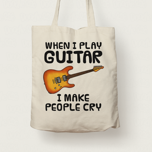 Funny Electric Guitar Tote Bag - When I Play Guitar, I Make People Cry - Guitarist Musician Gift