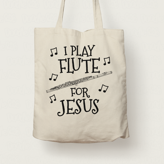 Christian Flute Tote Bag - I Play Flute For Jesus - Gift For Church Flautist