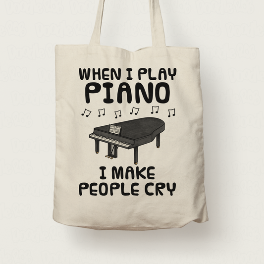 Funny Piano Tote Bag (Grand Piano) -  When I Play Piano, I Make People Cry - Pianist Musician Gift