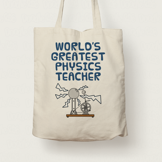 Physics Teacher Tote Bag - World's Greatest Physics Teacher - Science Teacher Gift
